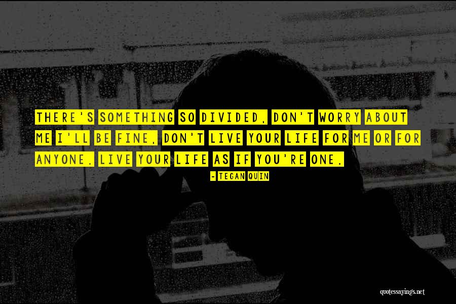 Fine But Im Quotes By Tegan Quin Fine But Im Quotes By Tegan Quin