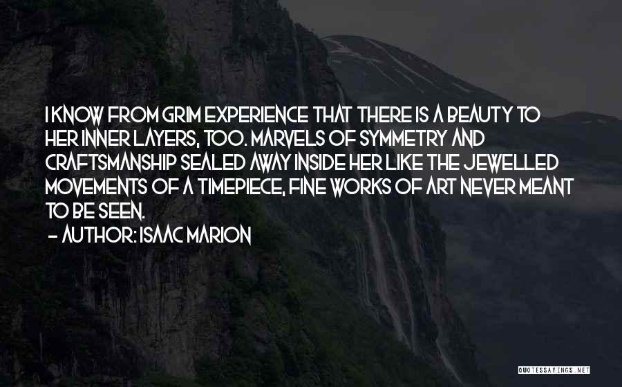 Fine Craftsmanship Quotes By Isaac Marion