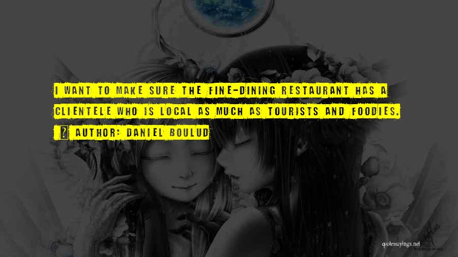 Fine Dining Restaurant Quotes By Daniel Boulud