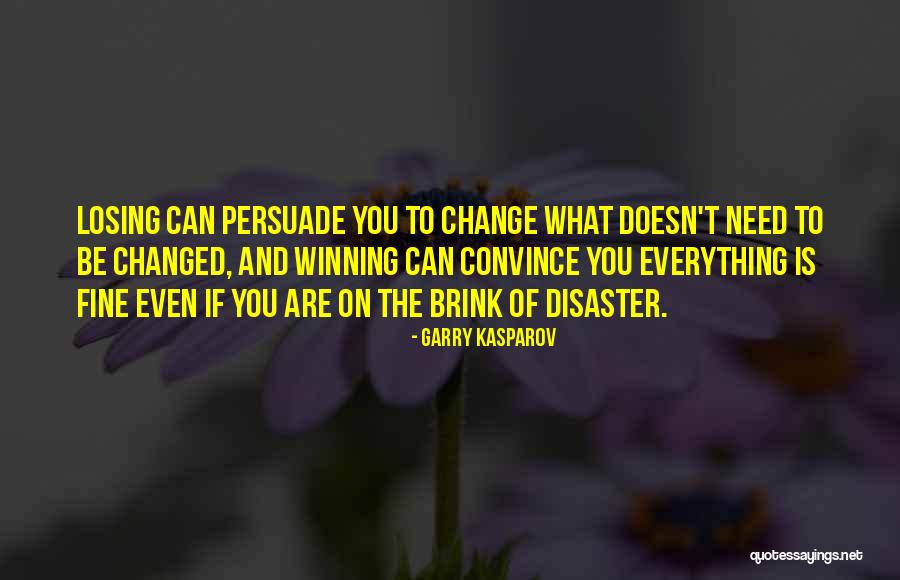 Fine Is What You Are Quotes By Garry Kasparov Fine Is What You Are Quotes By Garry Kasparov