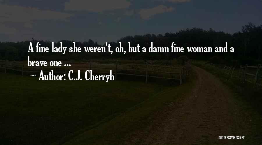 Fine Lady Quotes By C.J. Cherryh