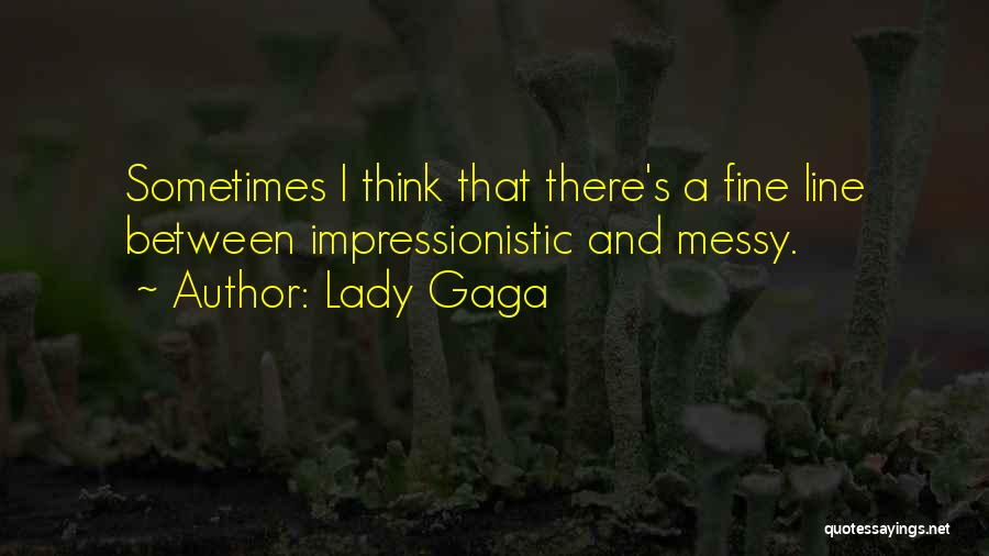 Fine Lady Quotes By Lady Gaga
