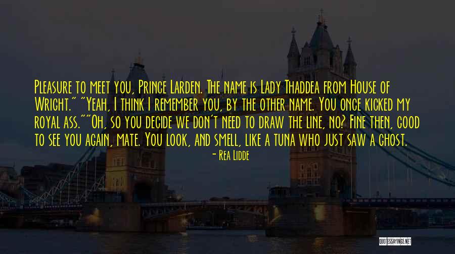 Fine Lady Quotes By Rea Lidde