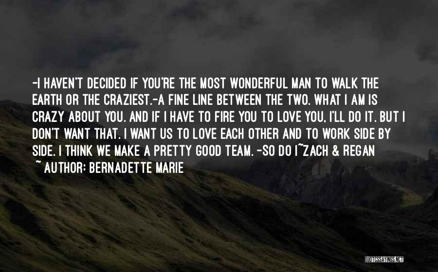 Fine Line Love Quotes By Bernadette Marie