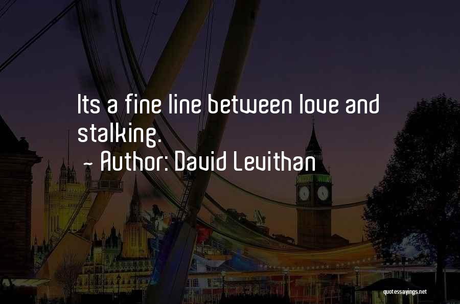 Fine Line Love Quotes By David Levithan