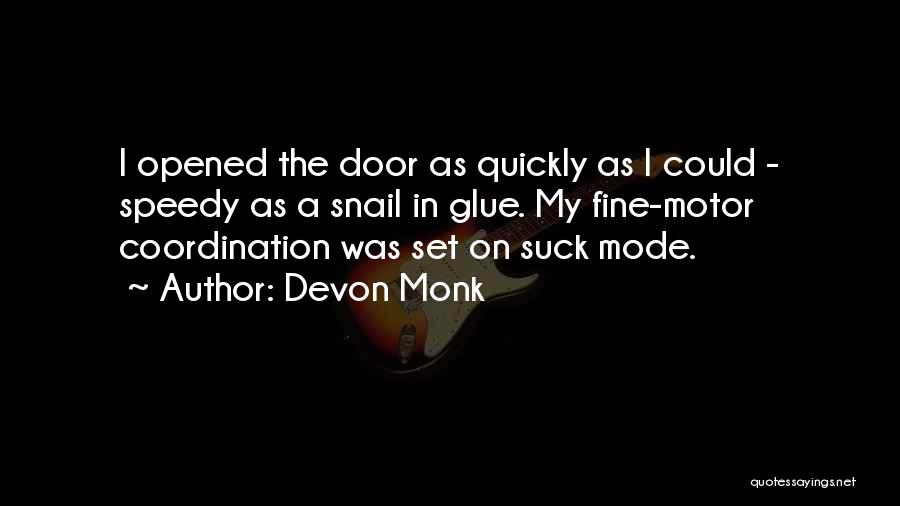 Fine Motor Quotes By Devon Monk