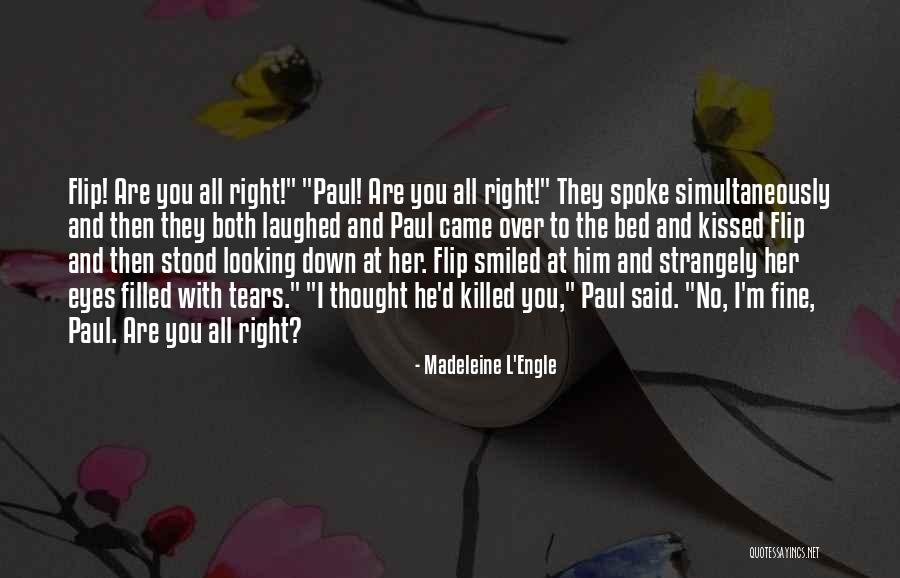 Fine Then Quotes By Madeleine L'Engle Fine Then Quotes By Madeleine L'Engle