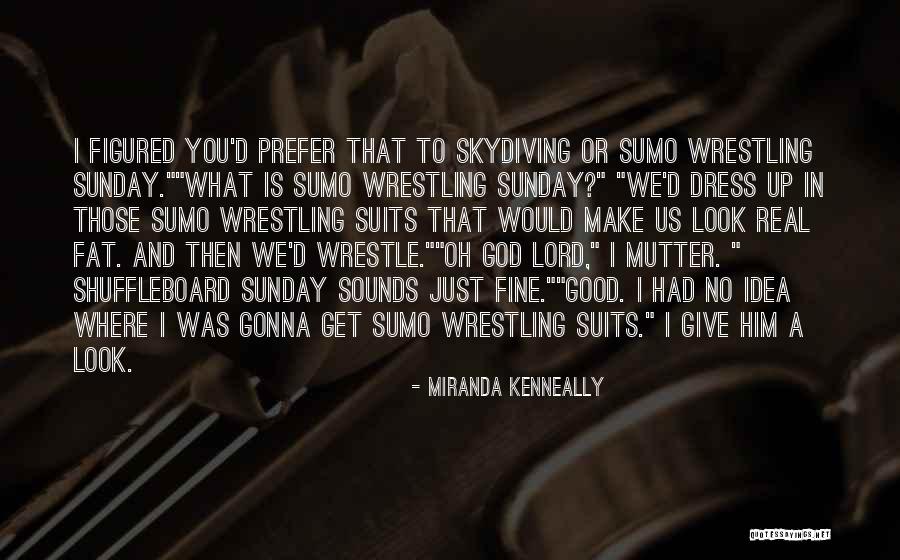 Fine Then Quotes By Miranda Kenneally Fine Then Quotes By Miranda Kenneally