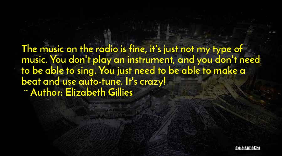 Fine Tune Quotes By Elizabeth Gillies