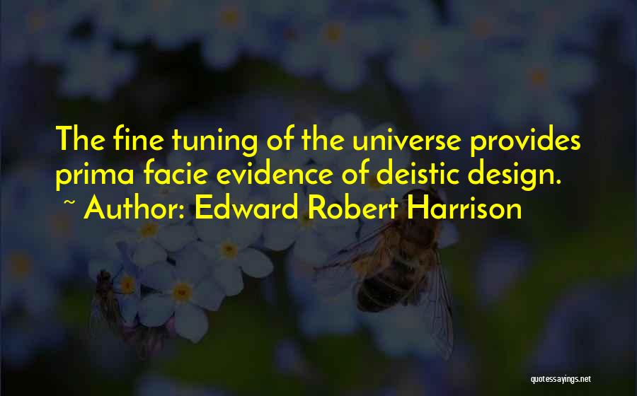 Fine Tuning Of The Universe Quotes By Edward Robert Harrison
