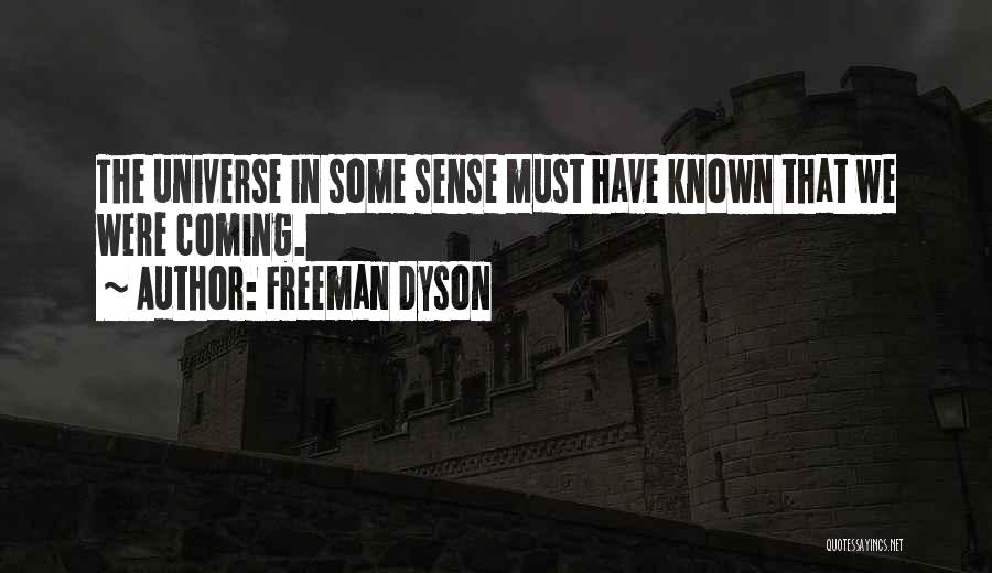 Fine Tuning Of The Universe Quotes By Freeman Dyson