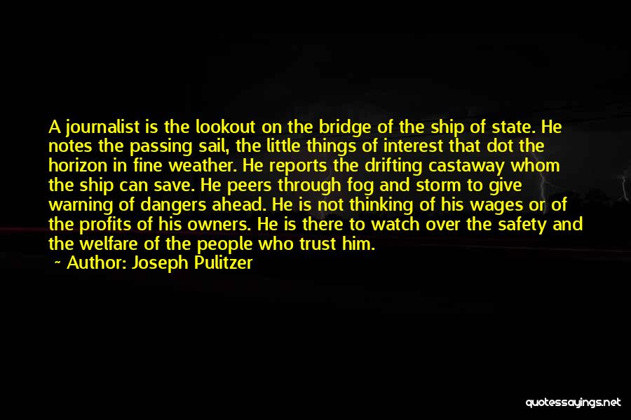 Fine Weather Quotes By Joseph Pulitzer