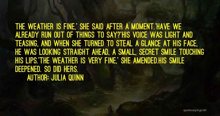 Fine Weather Quotes By Julia Quinn