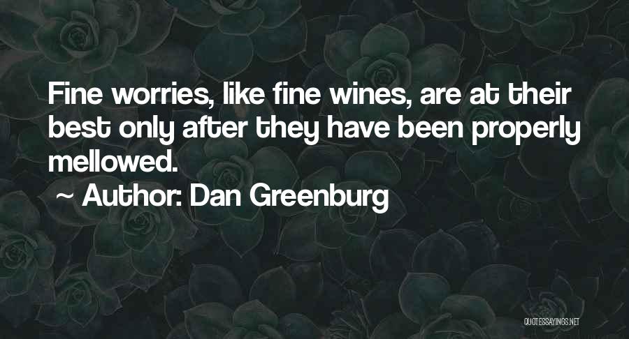 Fine Wine Quotes By Dan Greenburg