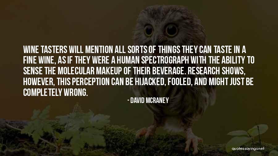 Fine Wine Quotes By David McRaney