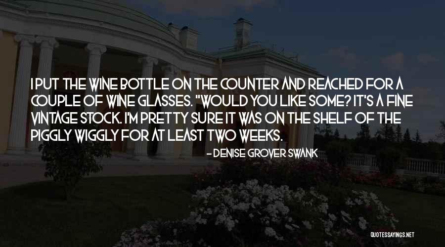 Fine Wine Quotes By Denise Grover Swank