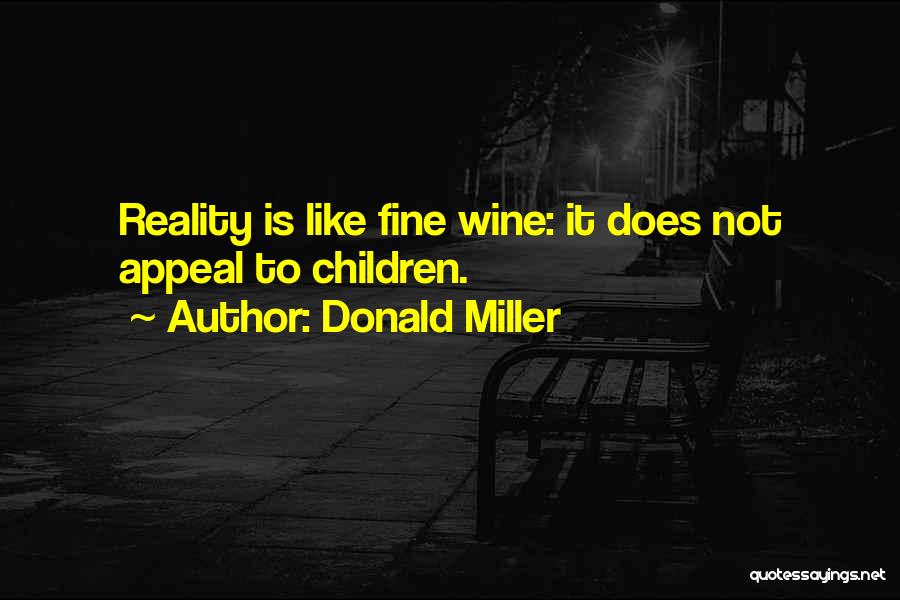 Fine Wine Quotes By Donald Miller