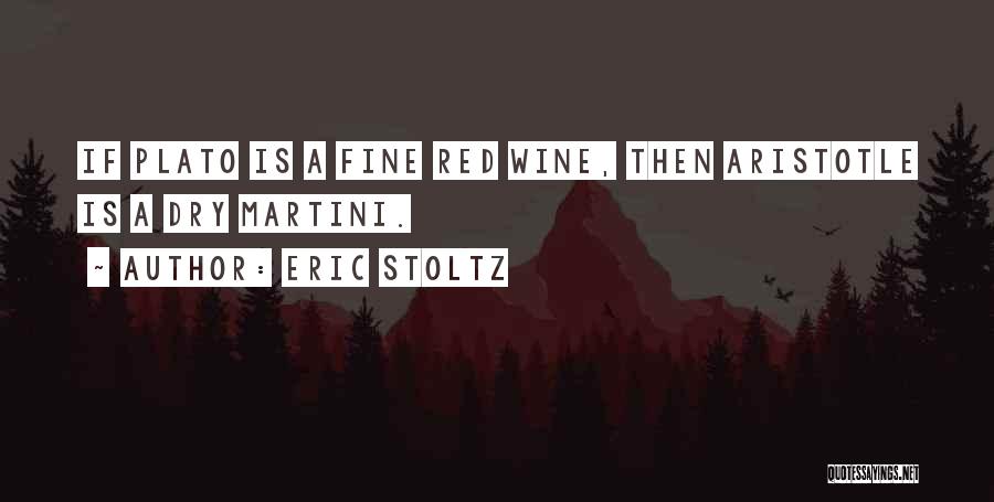Fine Wine Quotes By Eric Stoltz