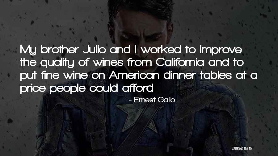 Fine Wine Quotes By Ernest Gallo