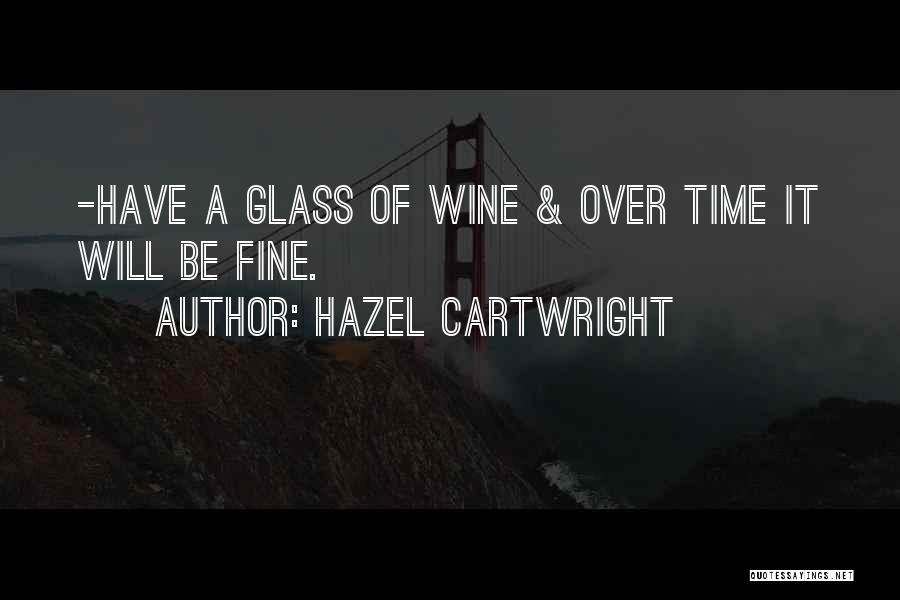 Fine Wine Quotes By Hazel Cartwright
