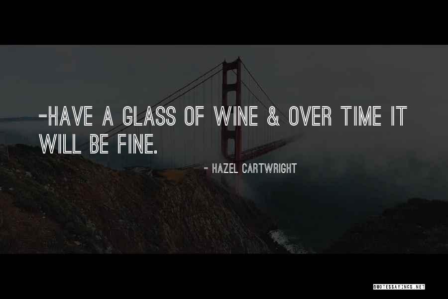 Fine Wine Quotes By Hazel Cartwright