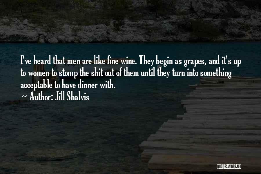 Fine Wine Quotes By Jill Shalvis