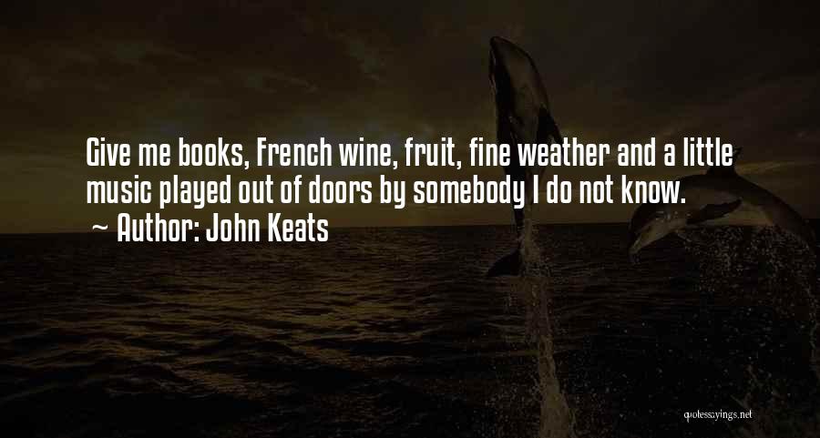 Fine Wine Quotes By John Keats