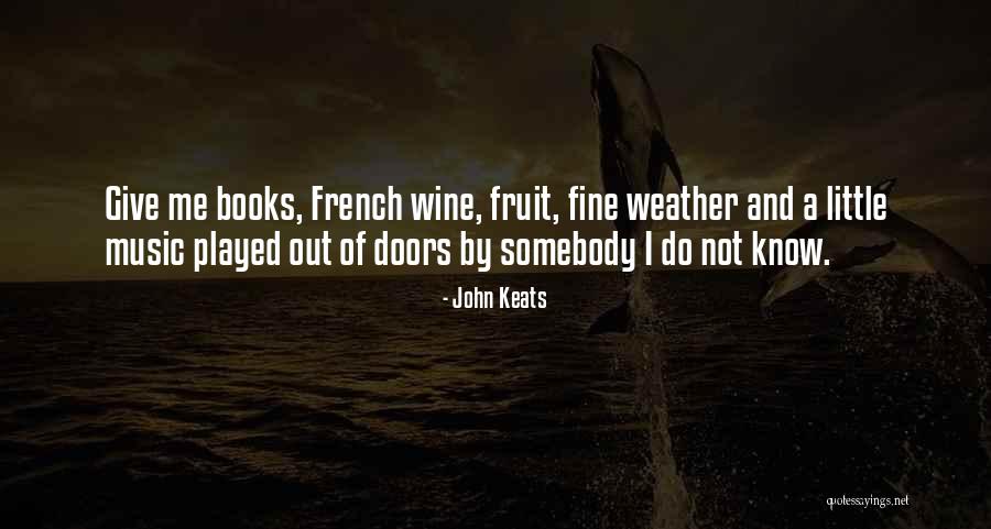 Fine Wine Quotes By John Keats