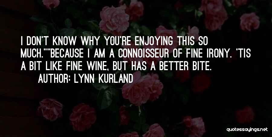 Fine Wine Quotes By Lynn Kurland
