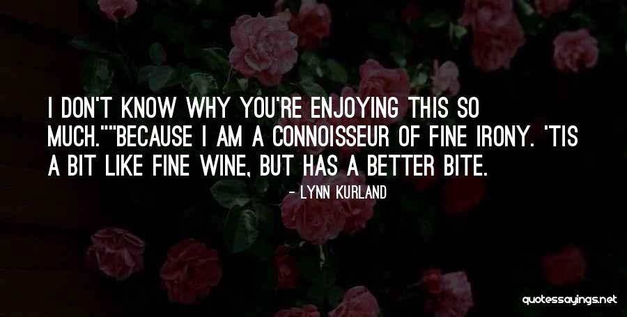 Fine Wine Quotes By Lynn Kurland