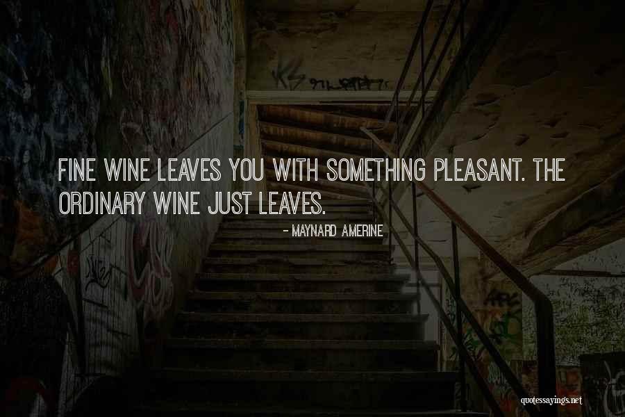 Fine Wine Quotes By Maynard Amerine