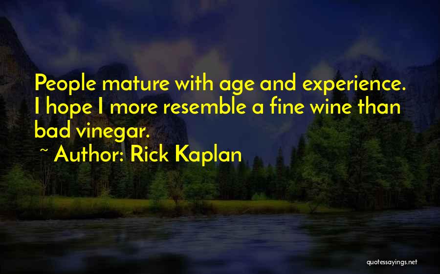 Fine Wine Quotes By Rick Kaplan