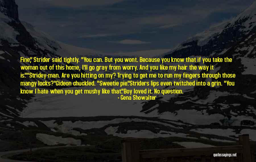 Fine With Or Without You Quotes By Gena Showalter Fine With Or Without You Quotes By Gena Showalter