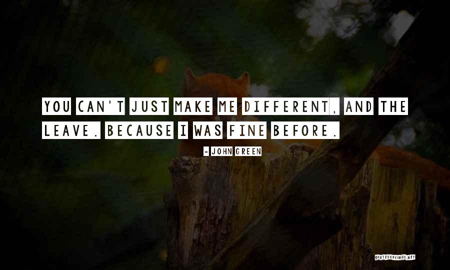 Fine With Or Without You Quotes By John Green Fine With Or Without You Quotes By John Green