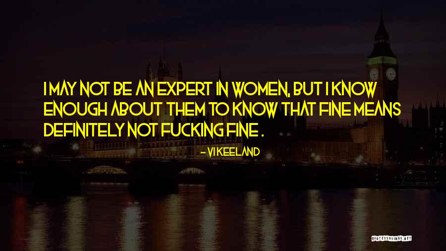 Fine With Or Without You Quotes By Vi Keeland Fine With Or Without You Quotes By Vi Keeland