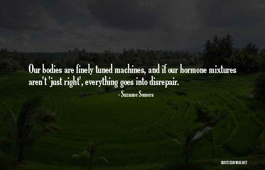 Finely Tuned Quotes By Suzanne Somers Finely Tuned Quotes By Suzanne Somers