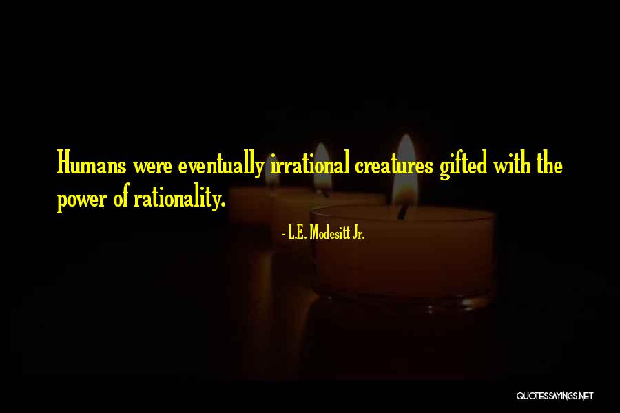 Finenom Quotes By L.E. Modesitt Jr. Finenom Quotes By L.E. Modesitt Jr.