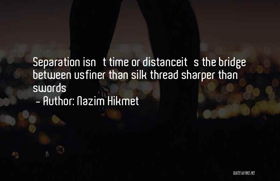 Finer Than Quotes By Nazim Hikmet