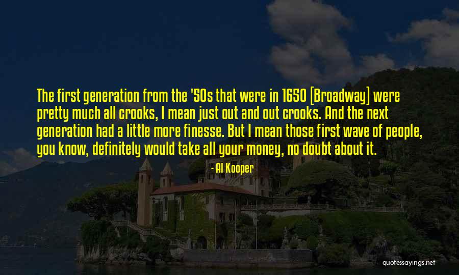 Finesse Quotes By Al Kooper Finesse Quotes By Al Kooper