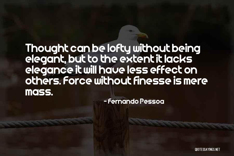 Finesse Quotes By Fernando Pessoa