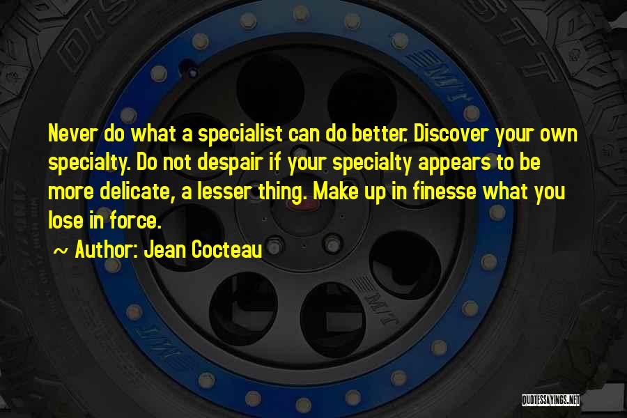 Finesse Quotes By Jean Cocteau Finesse Quotes By Jean Cocteau