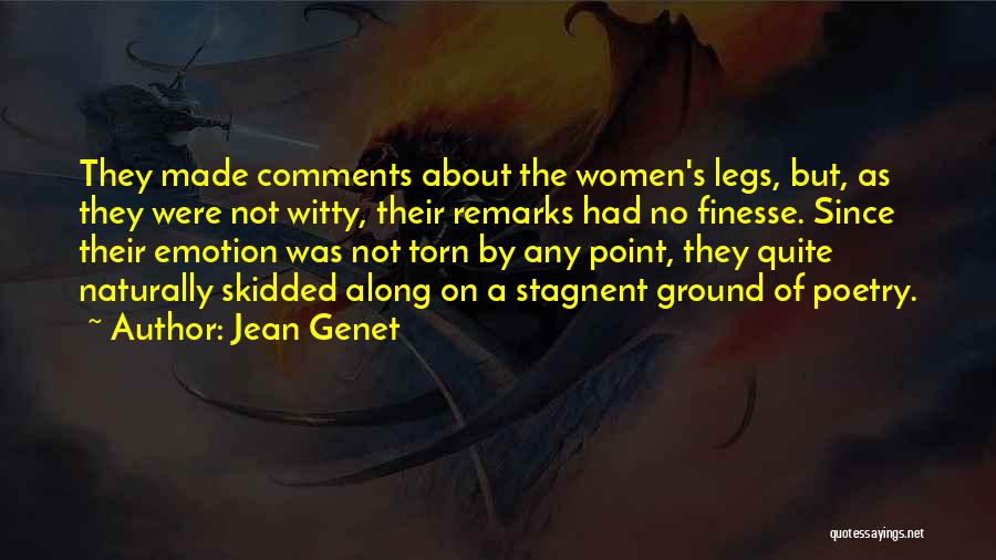 Finesse Quotes By Jean Genet