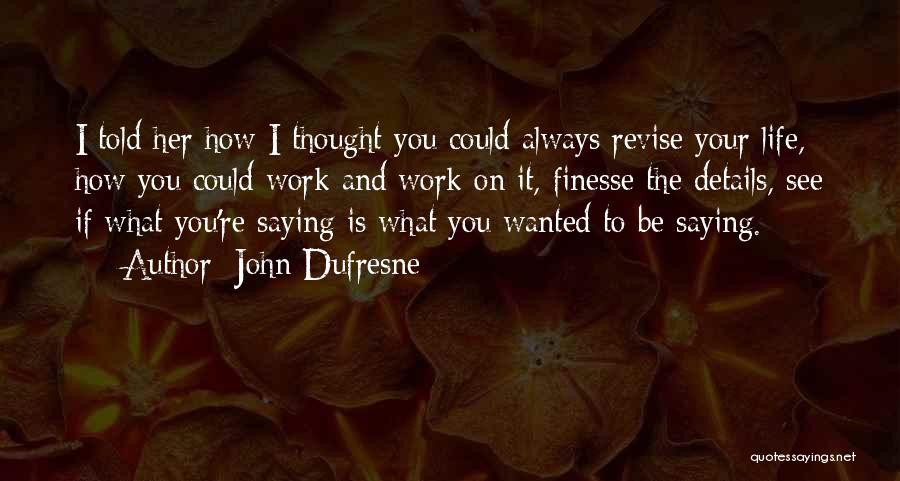 Finesse Quotes By John Dufresne