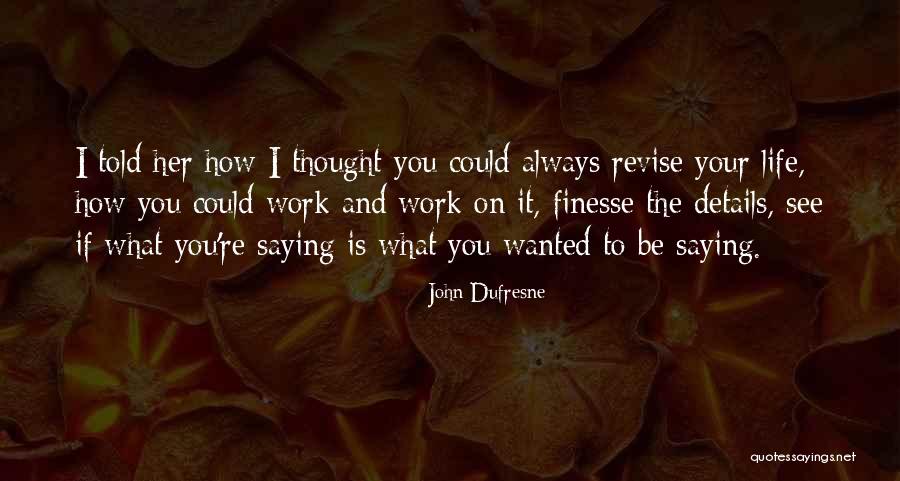 Finesse Quotes By John Dufresne Finesse Quotes By John Dufresne
