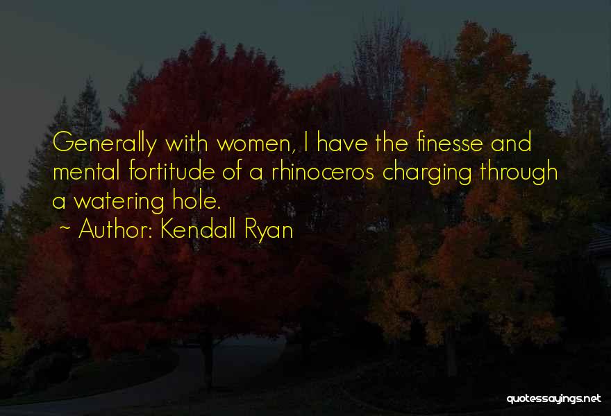 Finesse Quotes By Kendall Ryan Finesse Quotes By Kendall Ryan