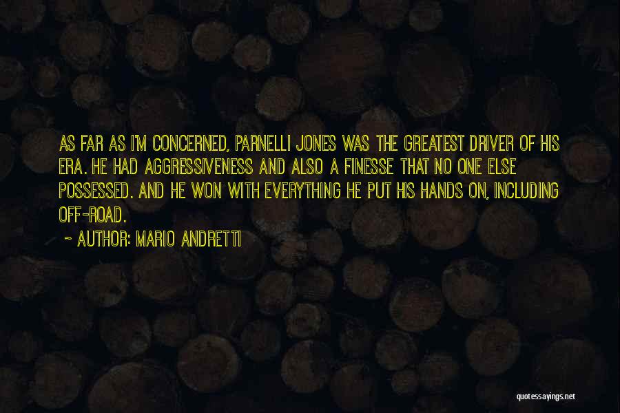 Finesse Quotes By Mario Andretti Finesse Quotes By Mario Andretti