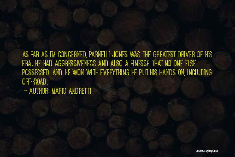 Finesse Quotes By Mario Andretti