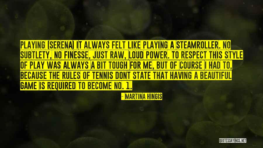 Finesse Quotes By Martina Hingis