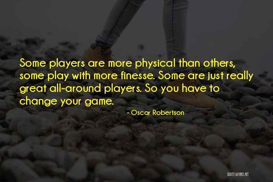 Finesse Quotes By Oscar Robertson Finesse Quotes By Oscar Robertson
