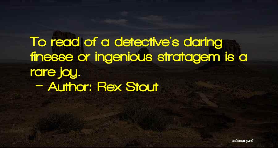 Finesse Quotes By Rex Stout